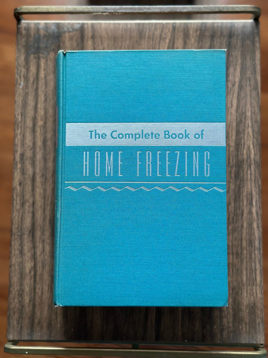 1953 The Complete Book of Home Freezing by Hazel Meyer Illustrated Hardcover Book