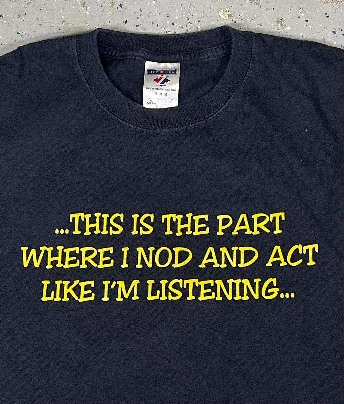 1990s Y2K "This is the Part Where I Nod and Act Like I'm Listening..." Black Tee