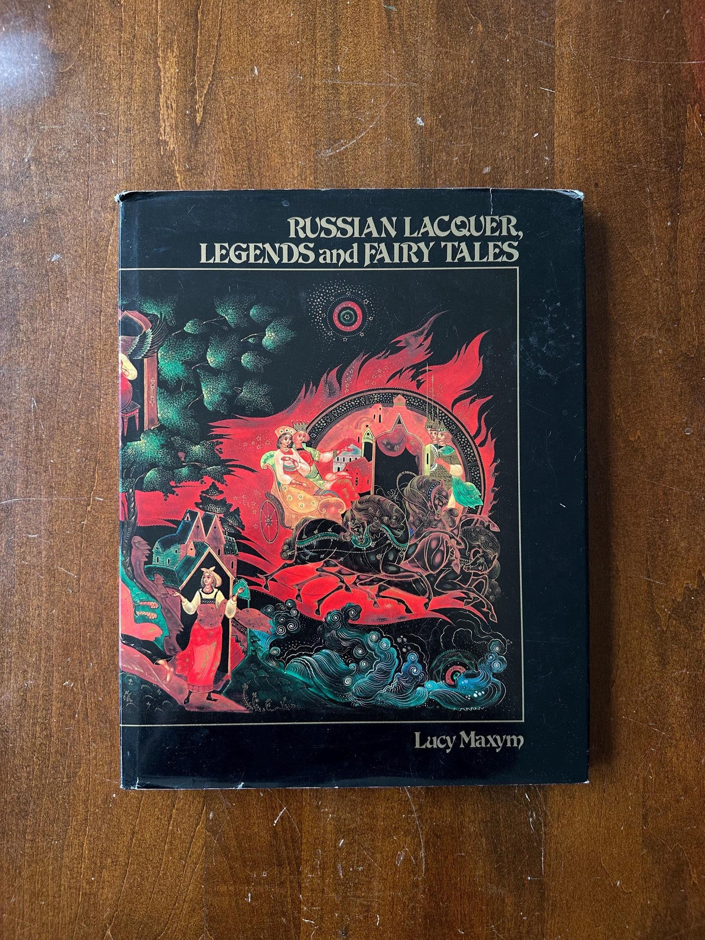 1981 1985 Russian Lacquer, Legends, and Fairy Tales Hardcover Illustrated Book by Lucy Maxym