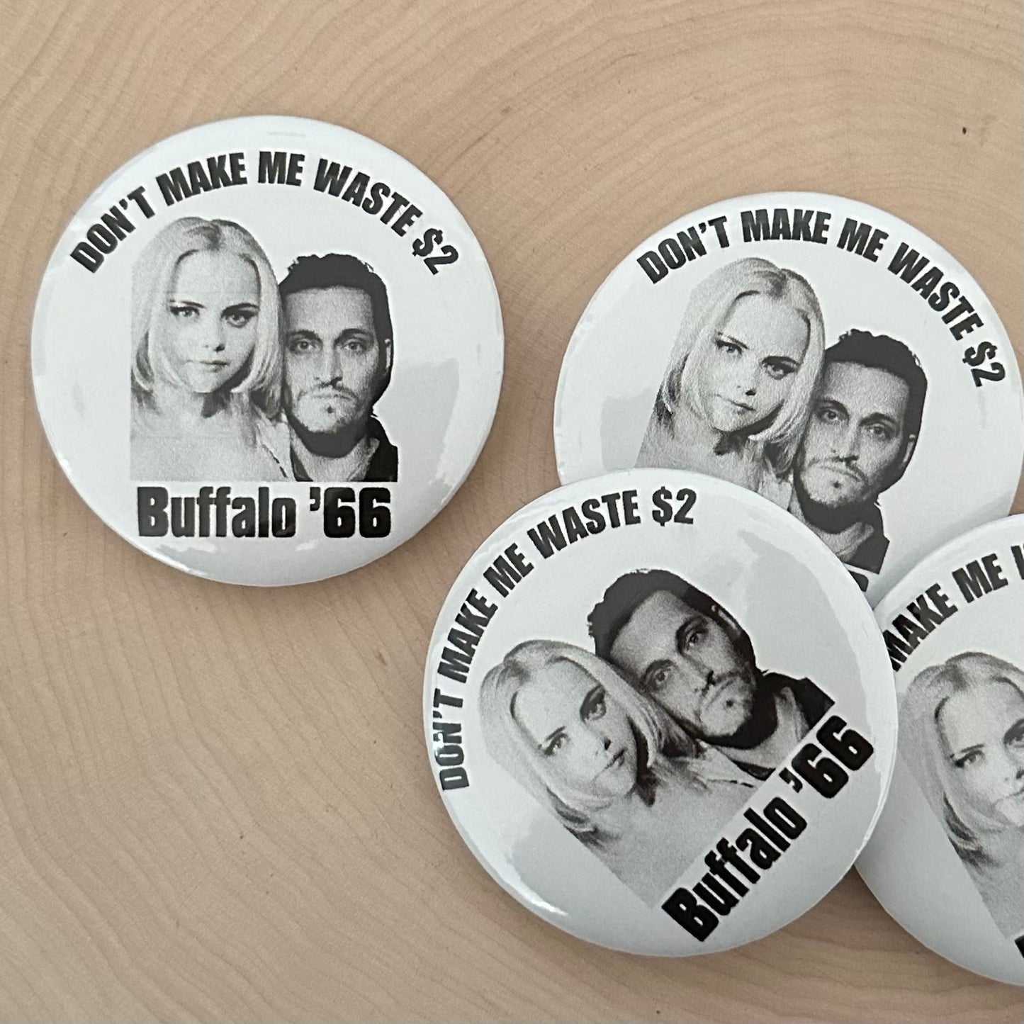 'Don't Make Me Waste $2' Buffalo '66 Button Pin