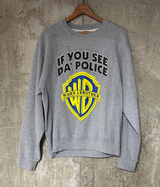 Y2K Jerzees NuBlend If You See Da Police Warn a Brother Crewneck Sweatshirt