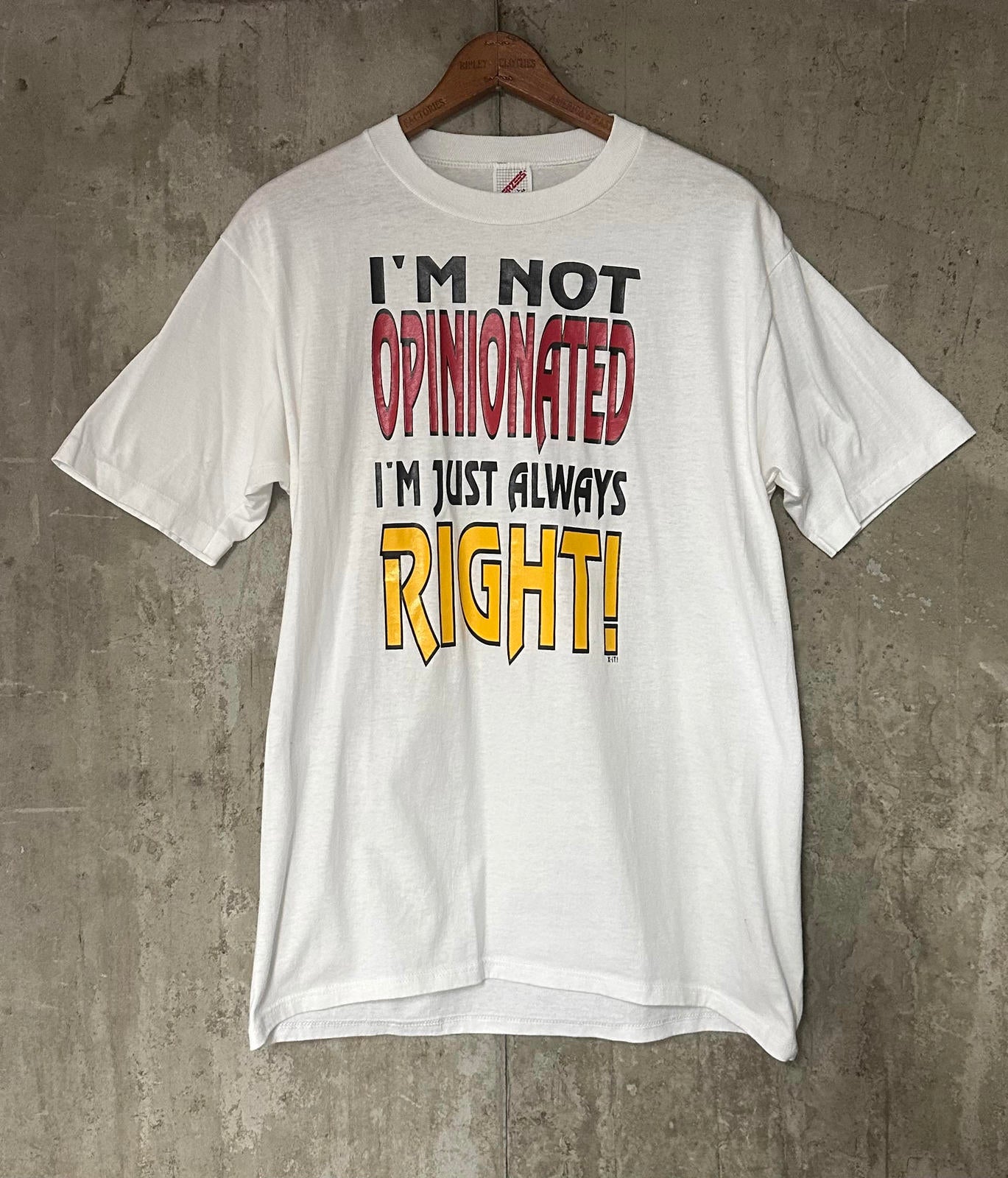 1990s Jerzees I'm Not Opinionated I'm Just Always Right Single Stitch Tee