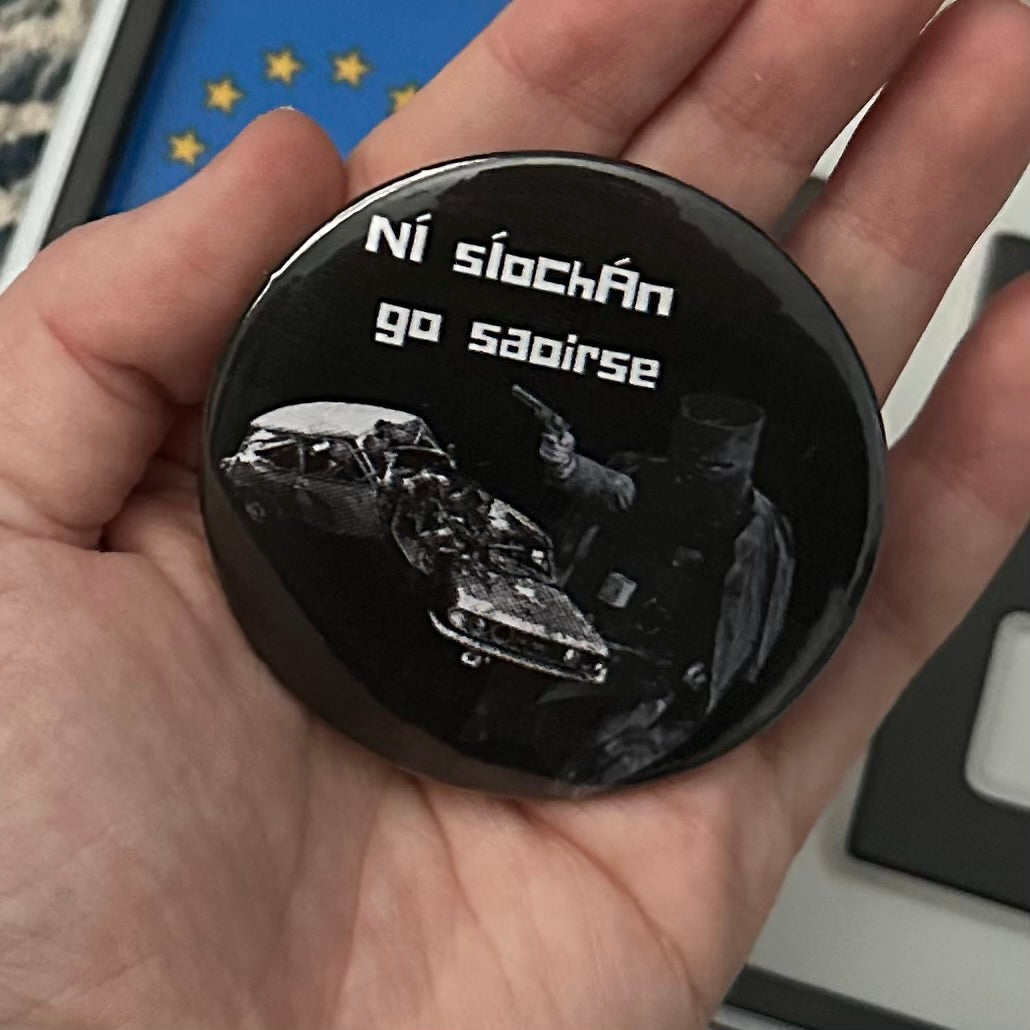Ní Síochán Go Saoirse / No Peace without Freedom Ned Kelly | Handmade Button Pin