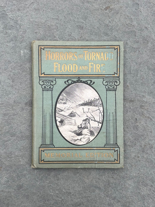 Antique 1913 Horrors of Tornado, Flood, and Fire Salesman Copy Memorial Edition Hardcover Book