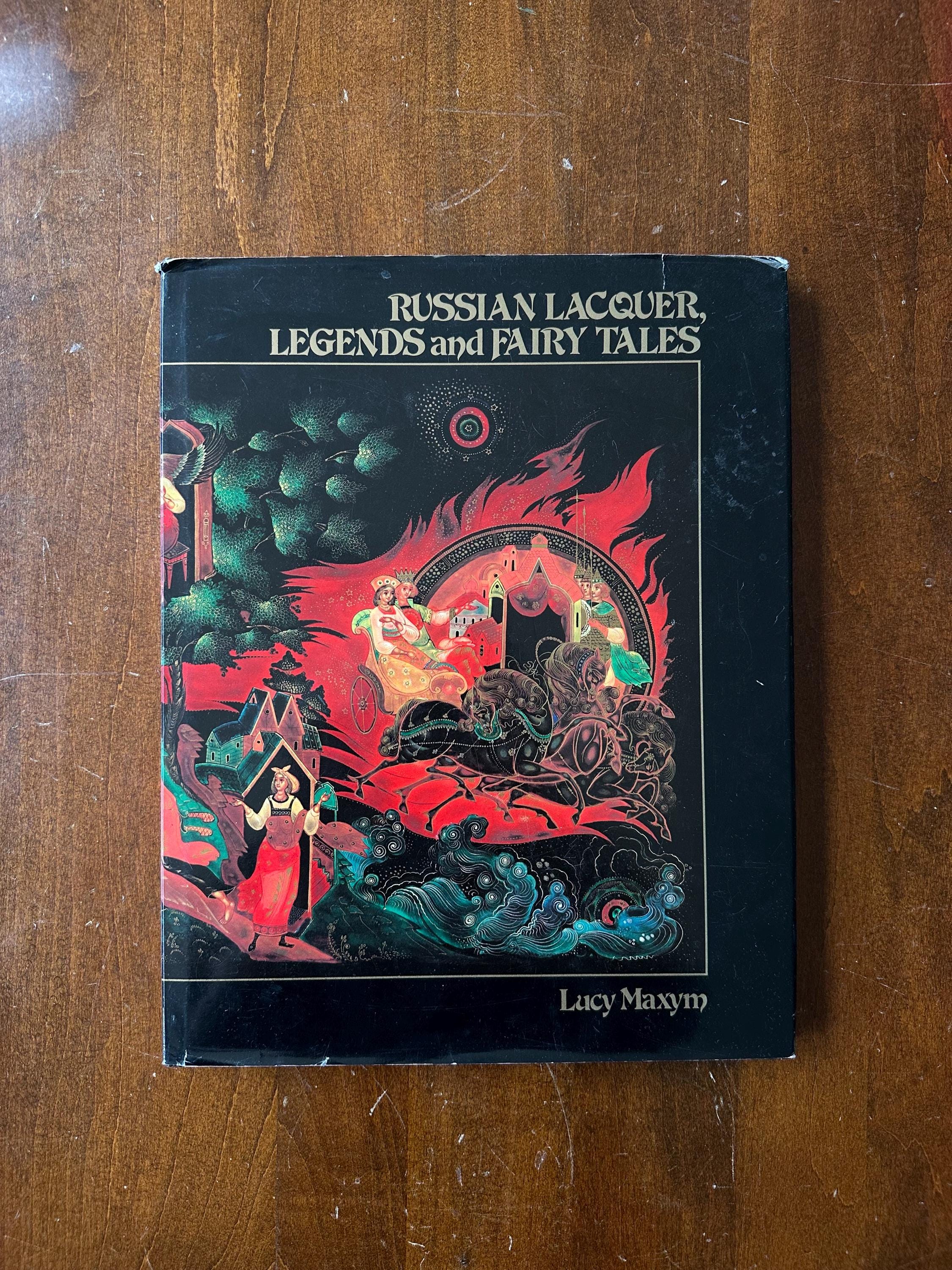 Vintage 1981 1985 Russian Lacquer, Legends, and Fairy Tales Hardcover Illustrated Book by Lucy Maxym
