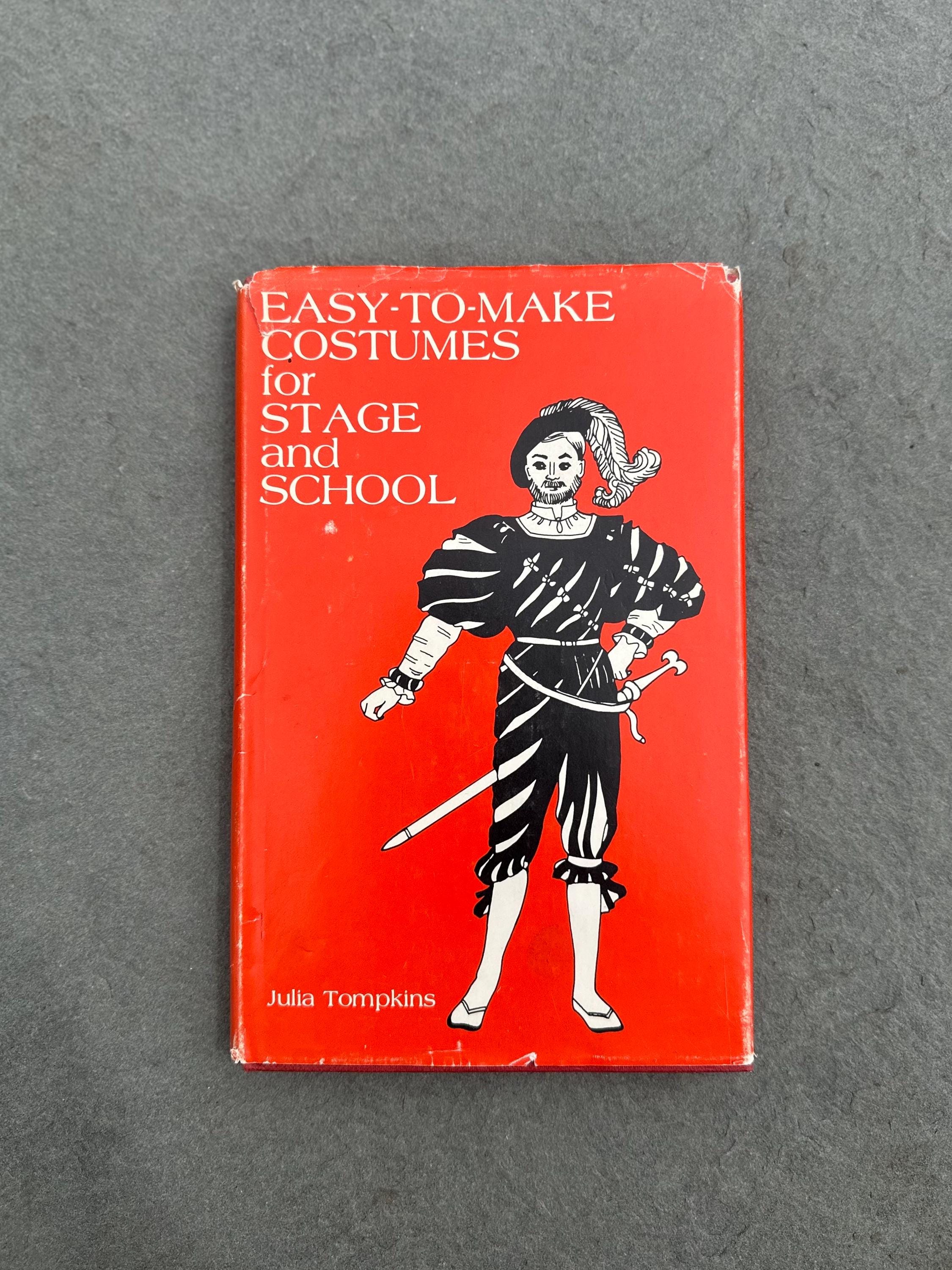 Vintage 1975 1976 Easy-to-Make Costumes for Stage and School Hardcover Illustrated Book by Julia Tompkins | Theatre Costumes