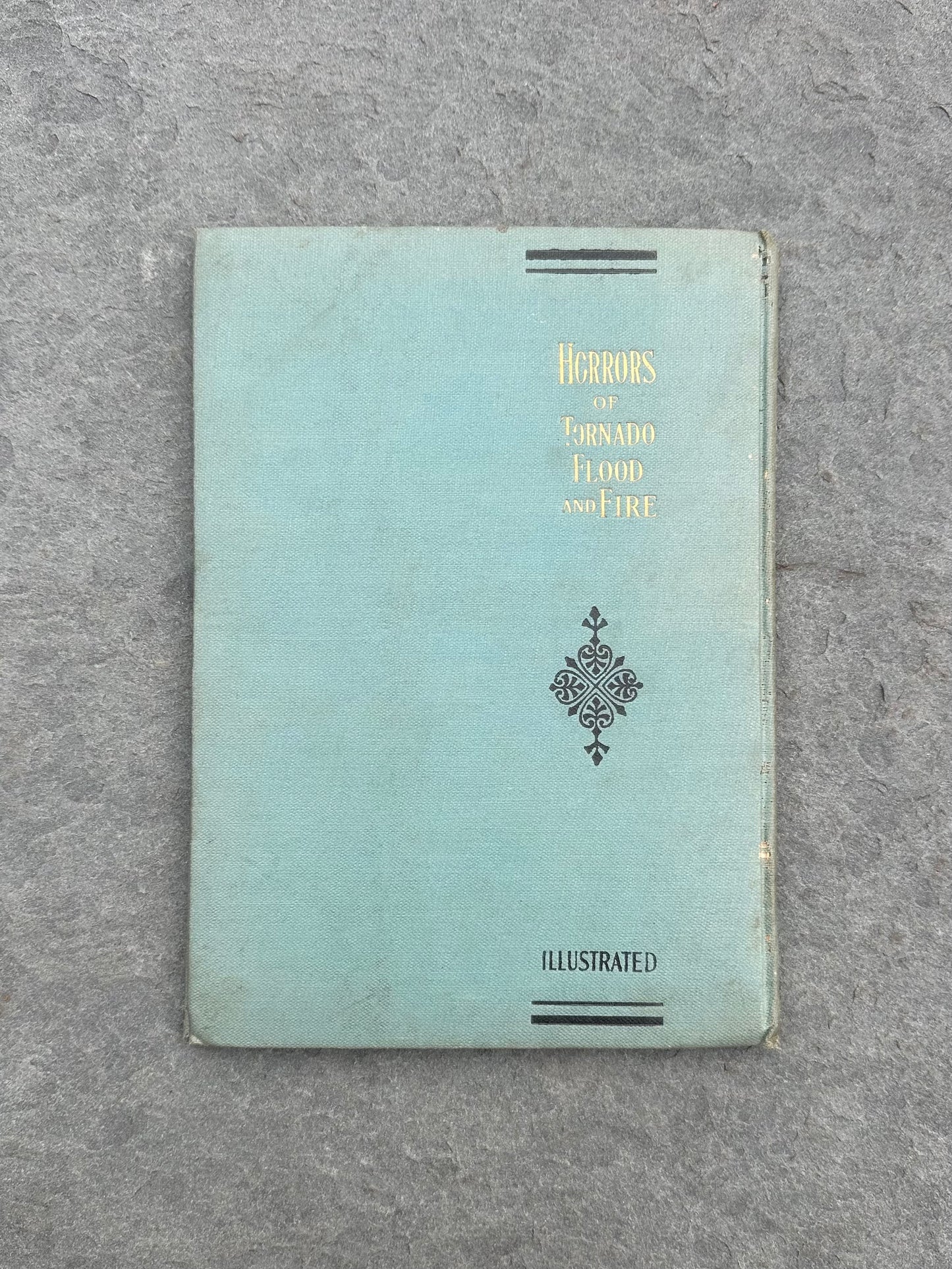 Antique 1913 Horrors of Tornado, Flood, and Fire Salesman Copy Memorial Edition Hardcover Book