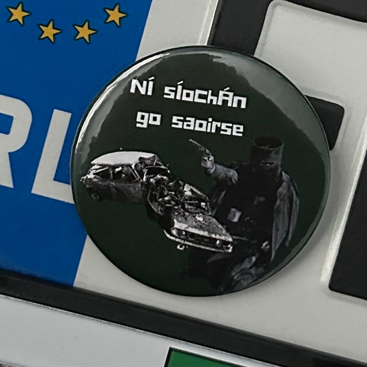 Ní Síochán Go Saoirse / No Peace without Freedom Ned Kelly | Handmade Button Pin