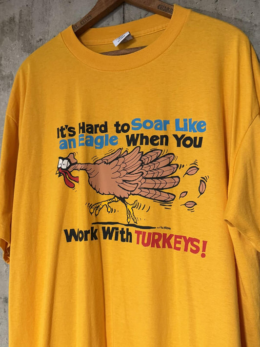 1989 It's Hard to Soar Like an Eagle When You Work With Turkeys Tee XXL