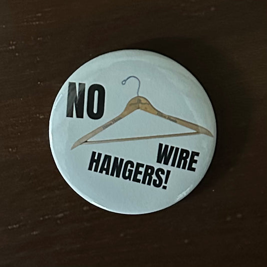 'No Wire Hangers' Mommy Dearest | Handmade Button Pin