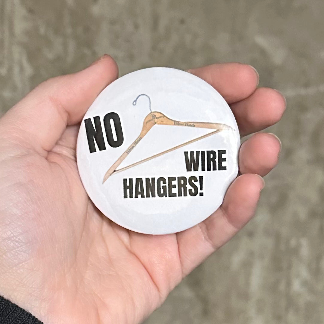 'No Wire Hangers' Mommy Dearest | Handmade Button Pin