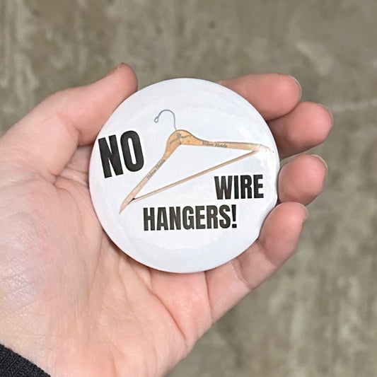 'No Wire Hangers' Mommy Dearest | Handmade Button Pin