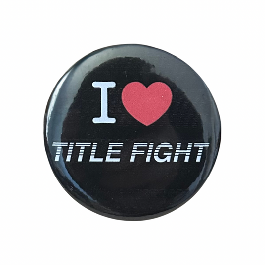 I Heart Title Fight | Handmade Button Pin
