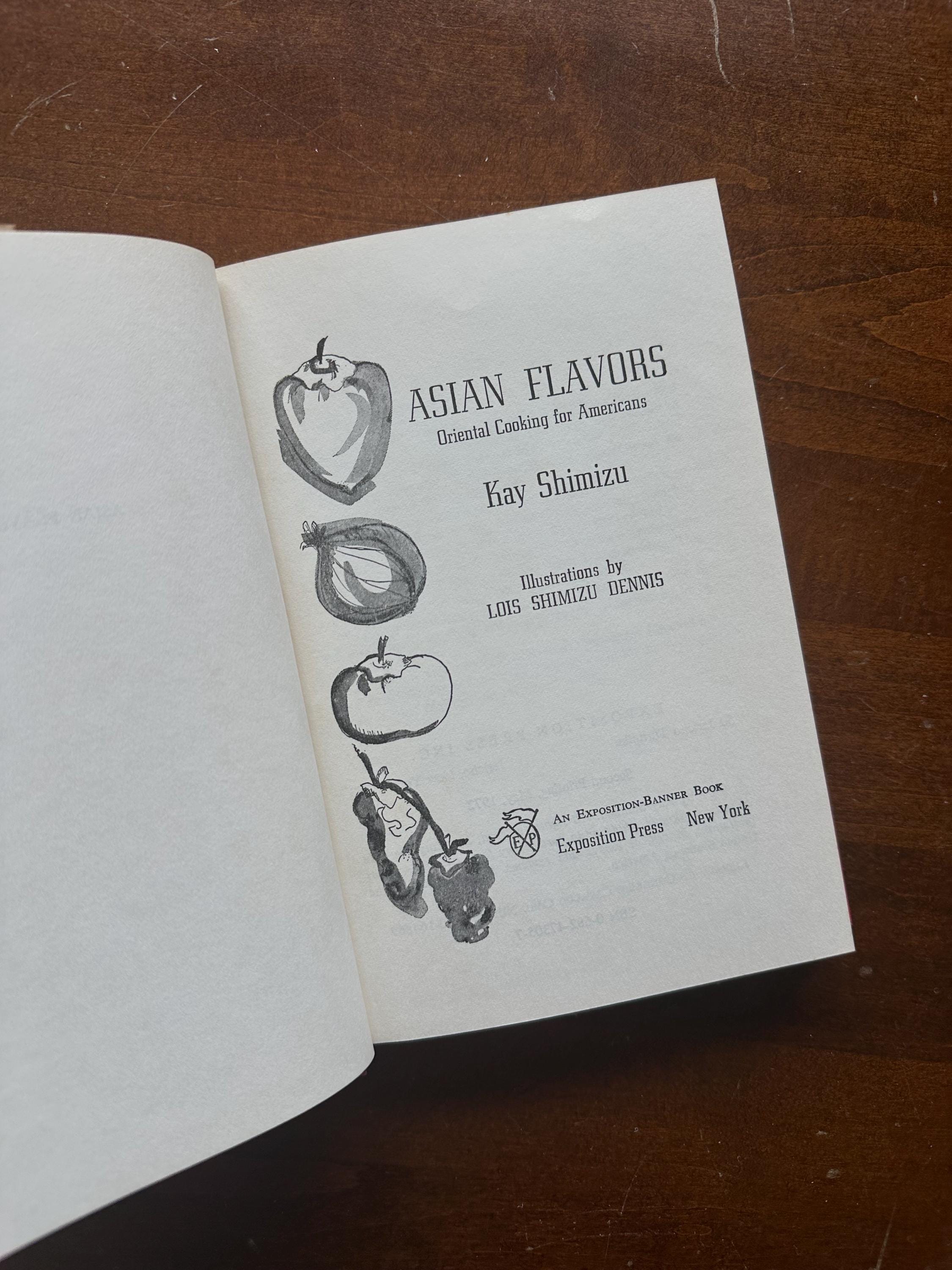 Vintage 1971 1972 Asian Flavors: Oriental Cooking Made Easy for Americans Illustrated Hardcover Cookbook by Kay Shimizu